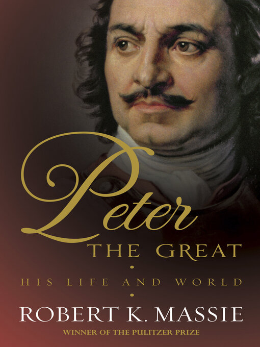Title details for Peter the Great by Robert K. Massie - Wait list